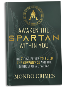 Awaken The Spartan Within YOU By Mondo Grimes E-Book